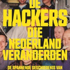 De Hackers die Nederland veranderden